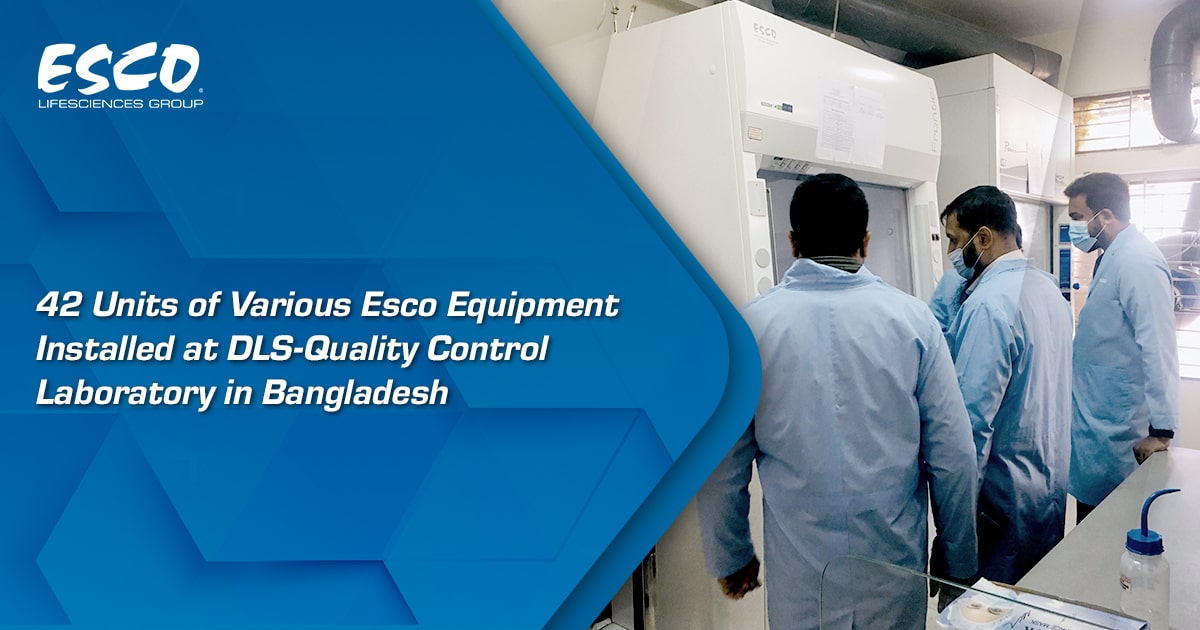 42 Units of Various Esco Equipment Installed at a Quality Control Laboratory in Bangladesh